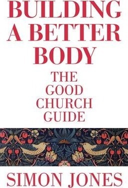 Cover of Building A Better Body - The Good Church Guide